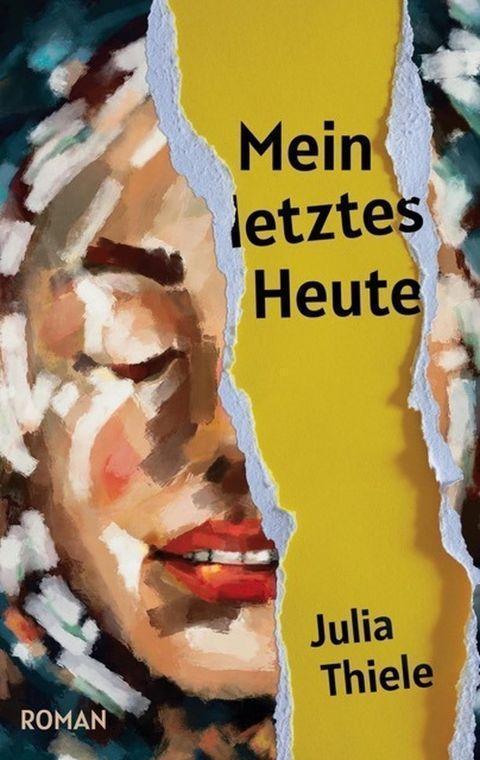 Cover des Buches Mein letztes Heute von Julia Thiele
