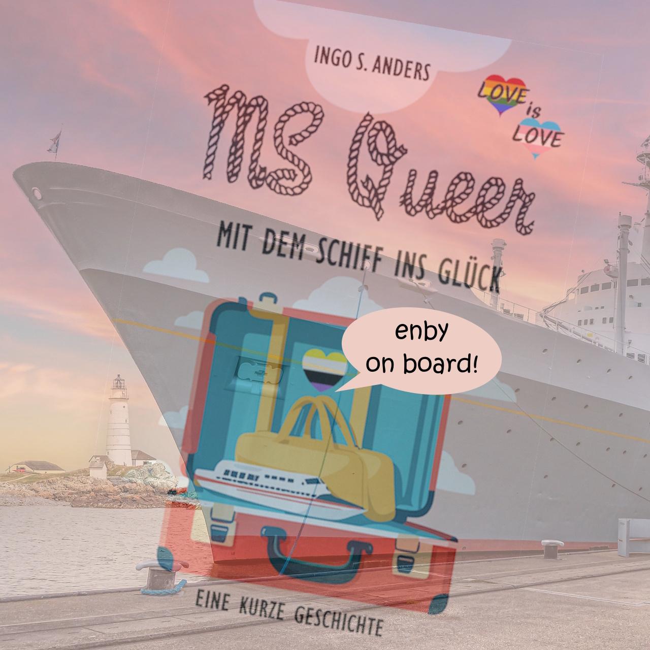 Cover des Romanes Ms Queer - Mit dem Schiff ins Glück von Ingo S Anders